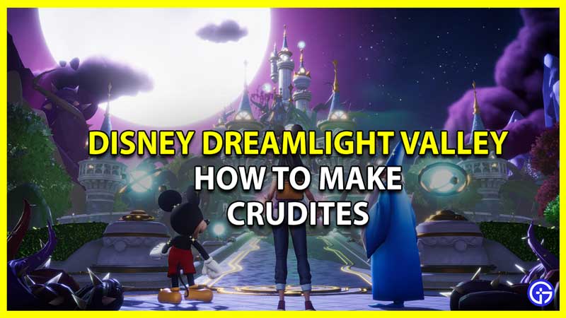 How to Make Crudites in Disney Dreamlight Valley