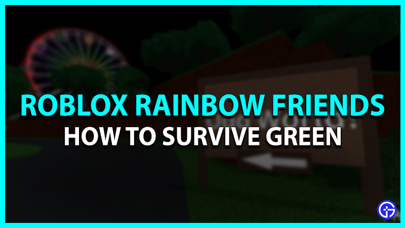 How to Survive Green in Rainbow Friends