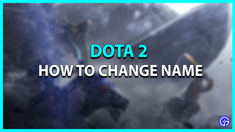 How to change name in Dota 1