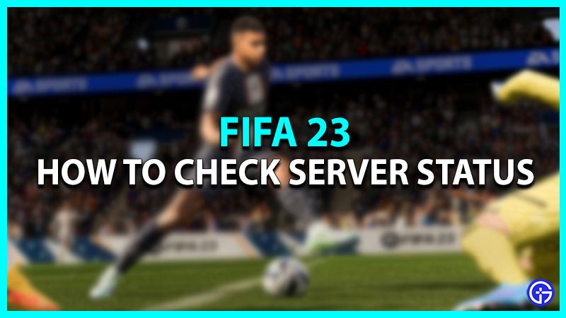 FIFA 23 Server Status