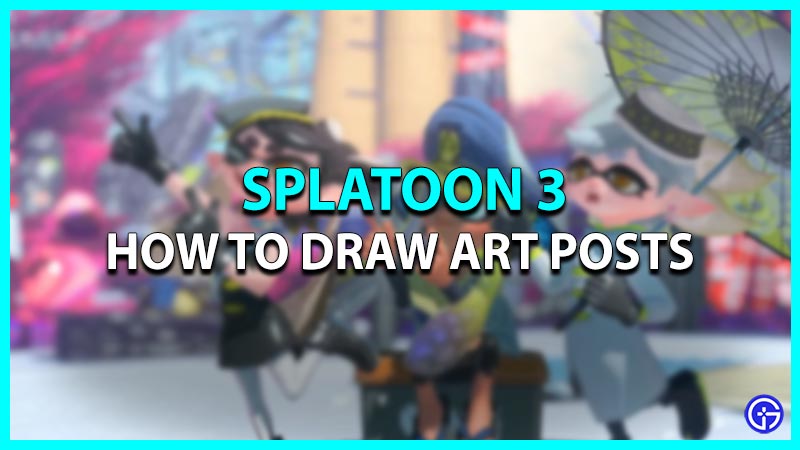 How to Draw art posts in Splatoon 3