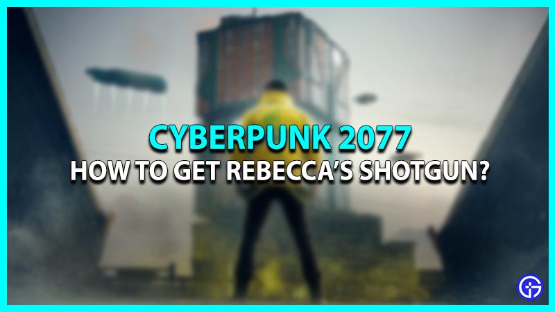 Rebecca's Shotgun in Cyberpunk 2077