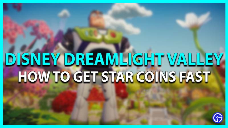 How to get Star Coins Fast in Dinsey Dreamlight Valley