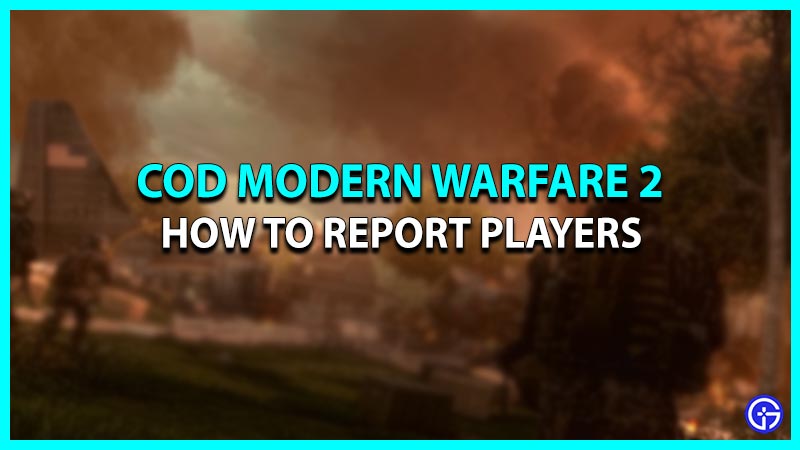 How to Report Players in COD Modern Warfare 2