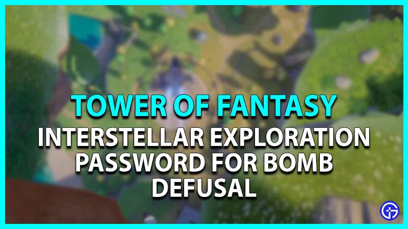 Interstellar Exploration Password for Bomb Defusal in Tower of Fantasy