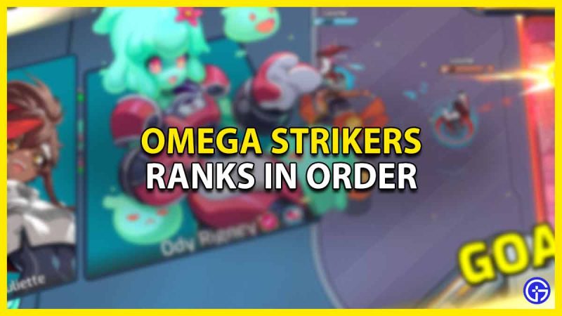 Omega Strikers Ranks In Order