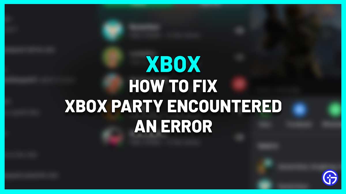 Xbox Party Encountered An Error Fix