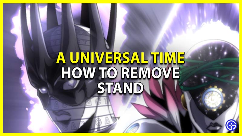 how to remove a stand in a universal time aut