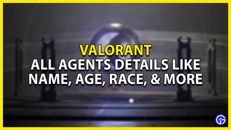 all agent details in valorant name, age, race, nationality, & more