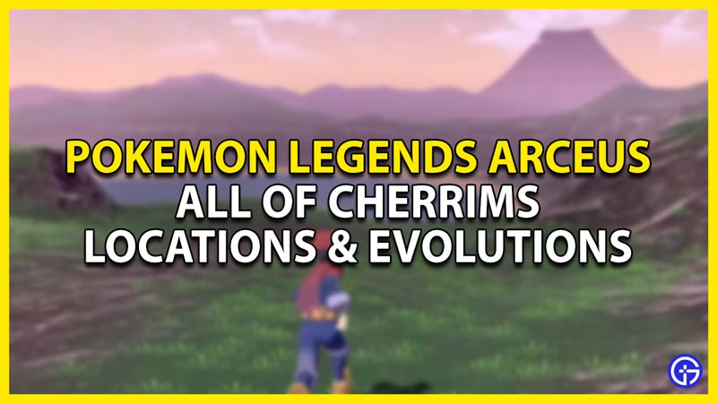 all cherrim location & evolution in pokemon legends arceus