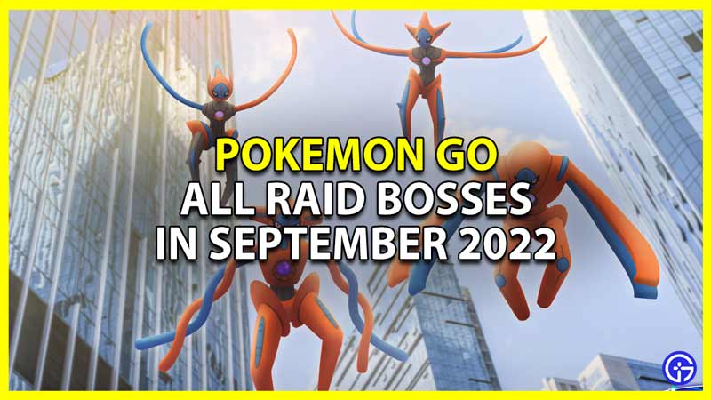 pokemon go all september 2022 raid bosses list