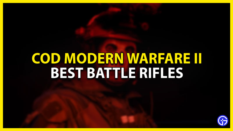best battle rifles in cod modern warfare 2
