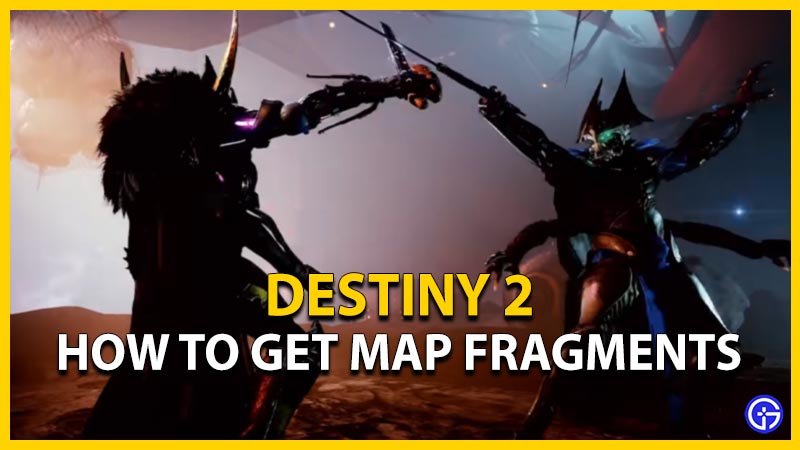 how to get map fragments in destiny 2
