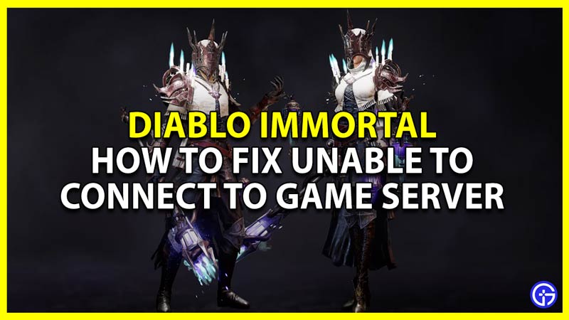 diablo immortal unable to connect to game server error