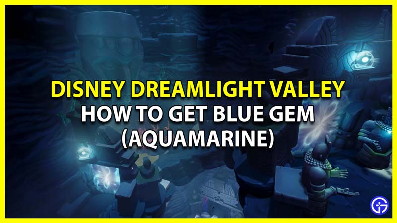 Disney Dreamlight Valley How To Get Blue Gem Aquamarine