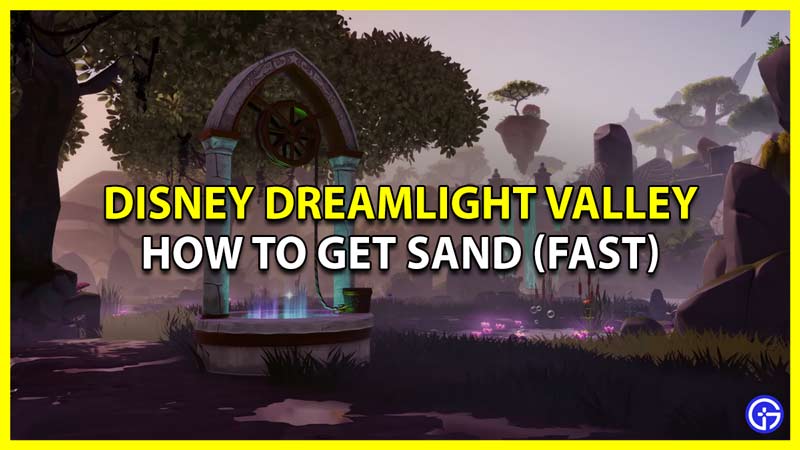 Disney Dreamlight Valley How To Get Sand
