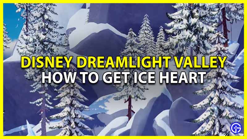 Disney Dreamlight Valley How To Get Ice Heart