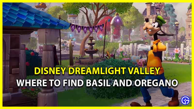 Disney Dreamlight Valley Where To Find Basil and Oregano