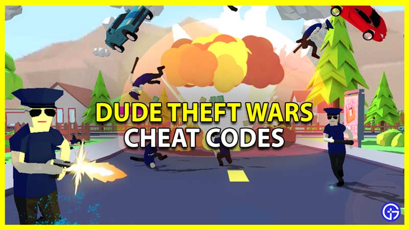 all cheat codes for dude theft wars