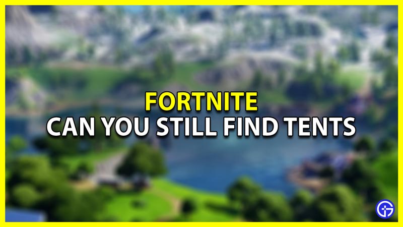 Fortnite Can You Still Find Tents in Chapter 3 Season 4