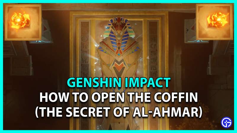 Genshin Impact How To Open the Coffin The Secret Of Al Ahmar