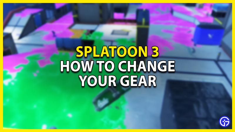 how to change your gear in splatoon 3