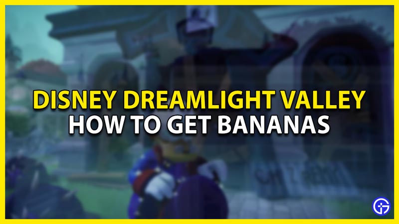 how to get bananas in disney dreamlight valley