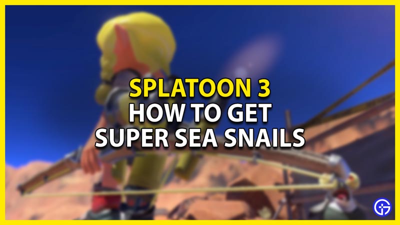 how to get super sea snails in splatoon 3