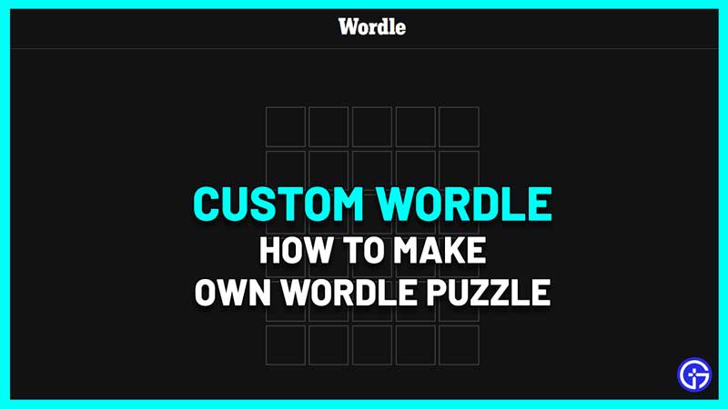 How To Make Your Own Wordle Puzzle