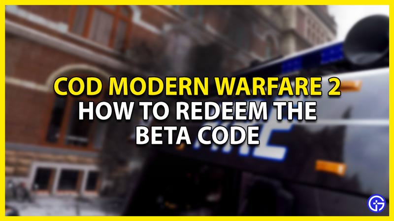 how to redeem the beta code in cod modern warfare 2