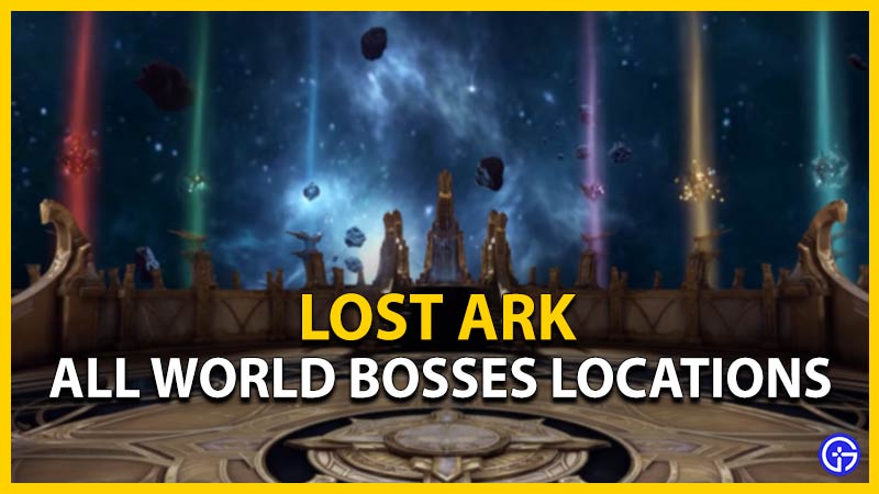 all world bosses locations lost ark