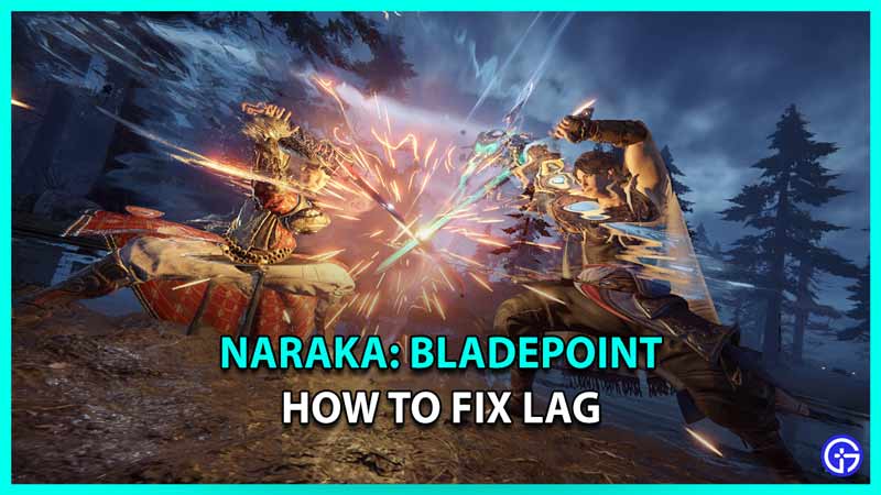 Naraka Bladepoint Fix Lag