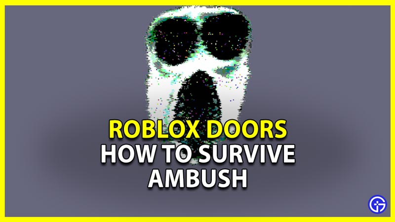 How To Survive Ambush In Roblox Doors - Gamer Tweak