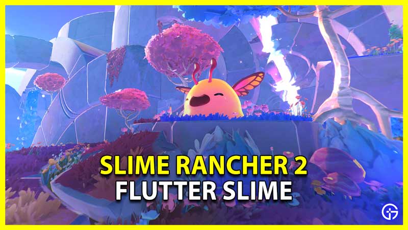 Slime Rancher 2 Where To Find Flutter Slimes