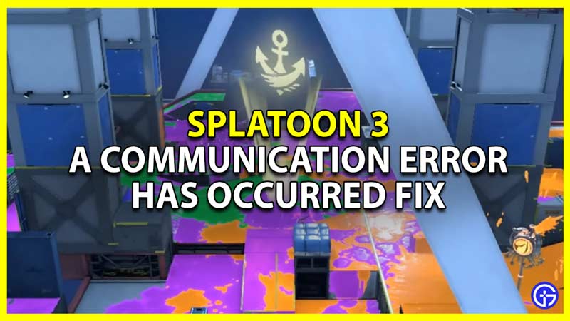 how to fix the a communication error has occurred in splatoon 3