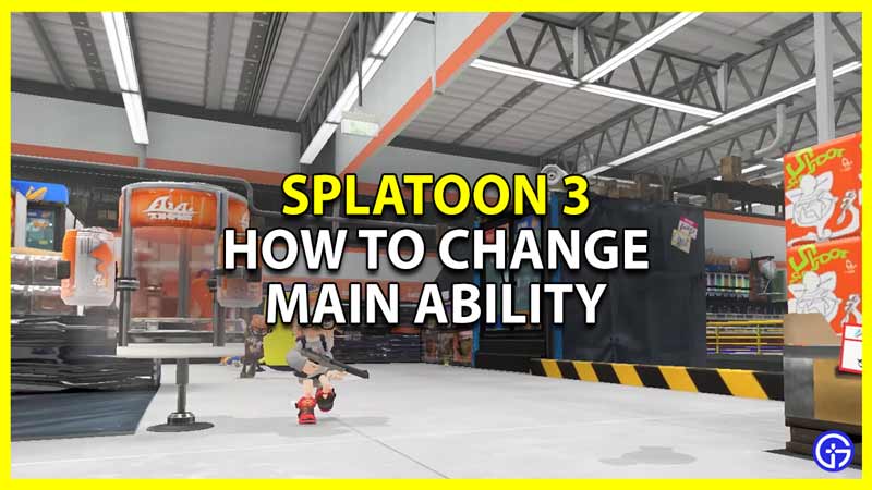 how to change main ability in splatoon 3