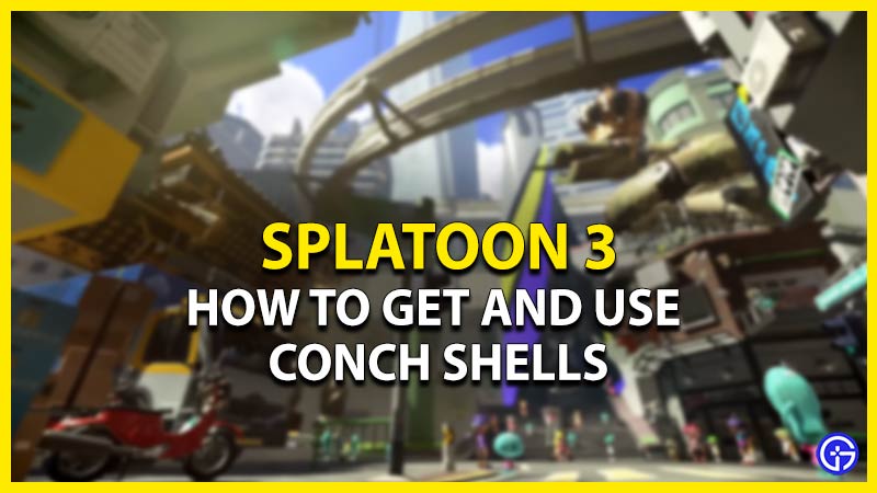 how to get and use conch shells in splatoon 3