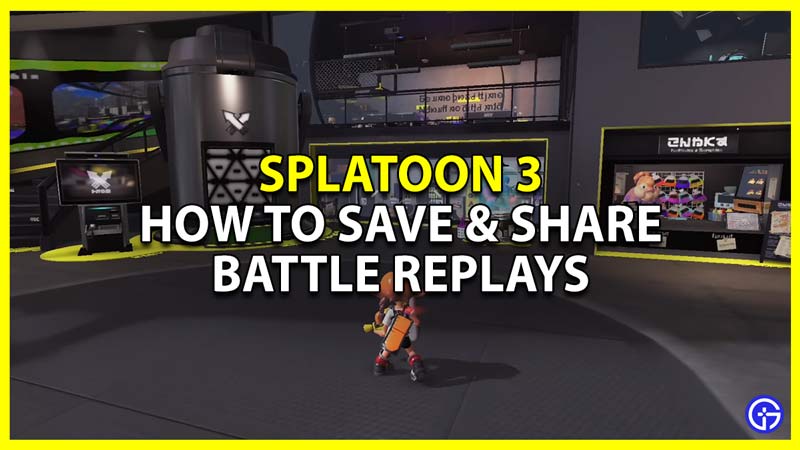 how to save battle replays in splatoon 3