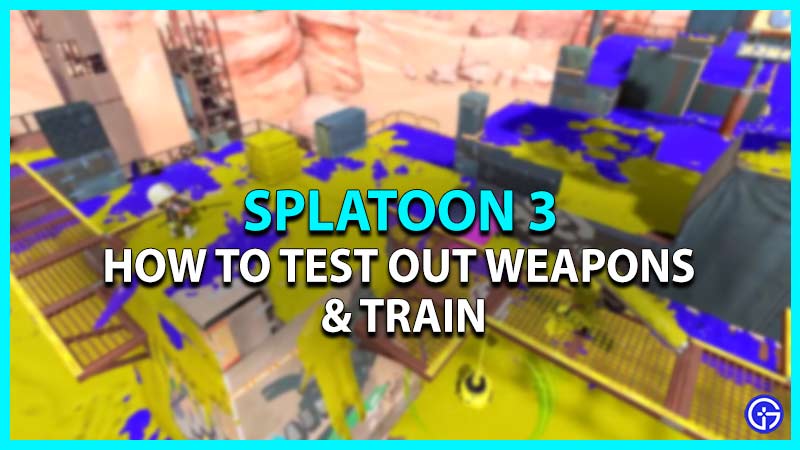 test out weapons train splatoon 3