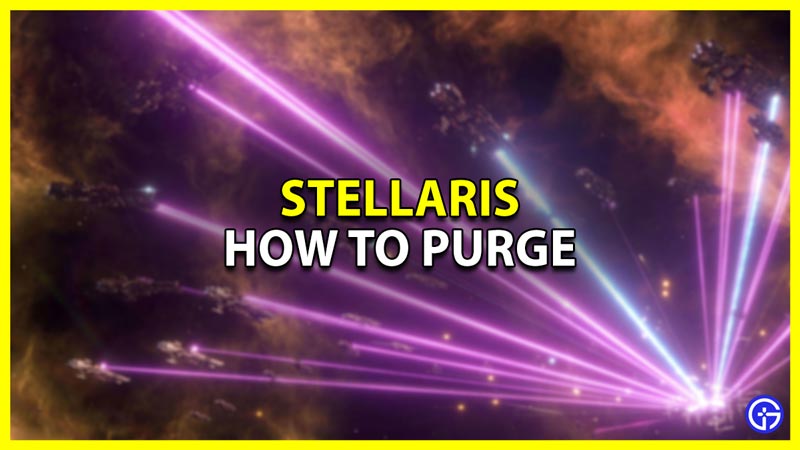 Stellaris How To Purge
