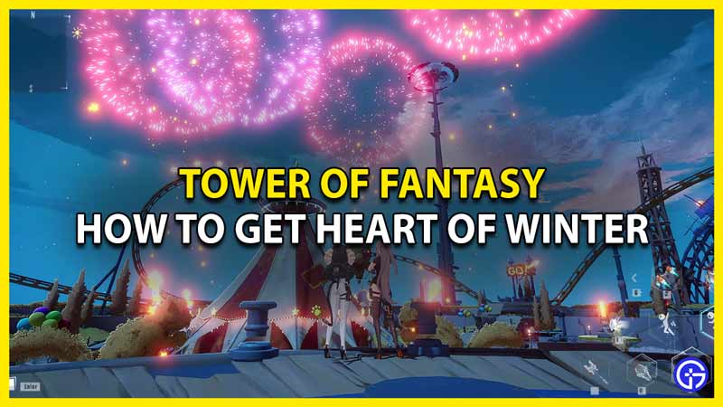 Tower of Fantasy How To Get Heart Of Winter