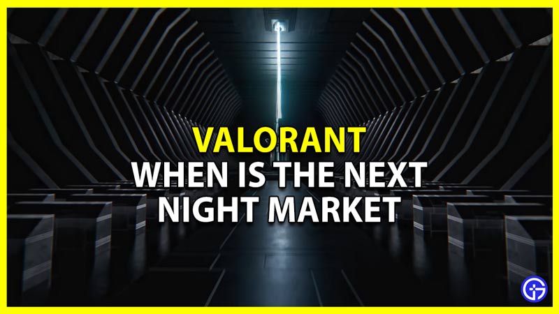 Valorant Next Night Market Dates