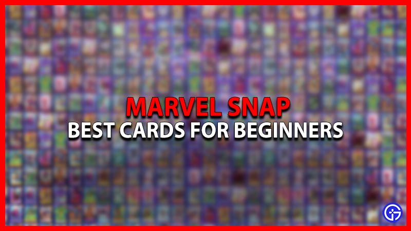 Best Cards for Beginners in Marvel Snap