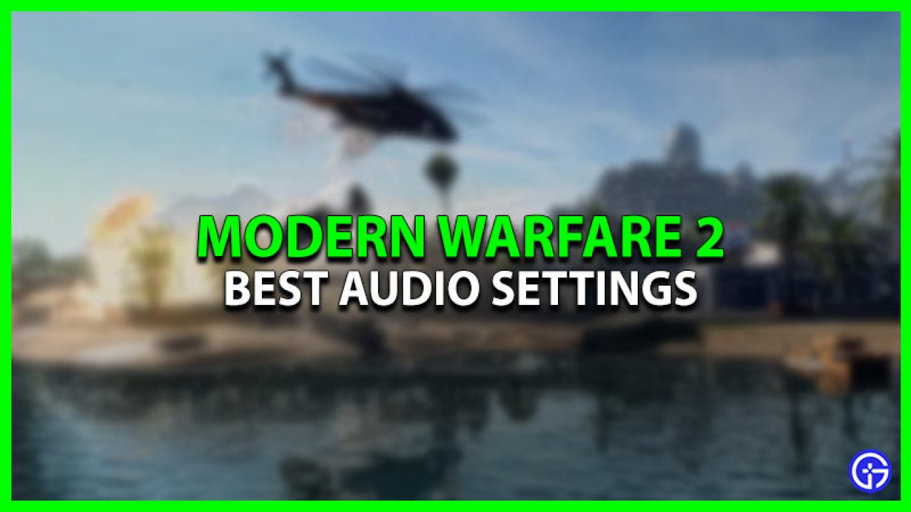 Best COD MW2 Audio Settings 2022 [Volume, Voice