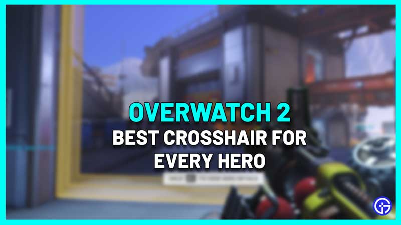Best Overwatch 2 Crosshair For Every Hero
