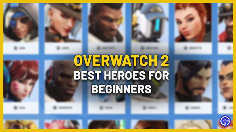 i gang Solformørkelse Arrangement Best Overwatch 2 Heroes For New Players (Beginners)