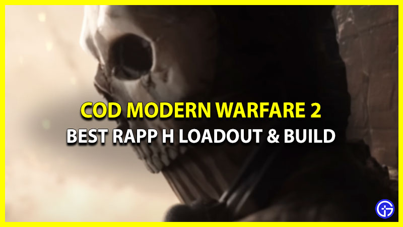 Best RAPP H Loadout & Build In COD MW 2