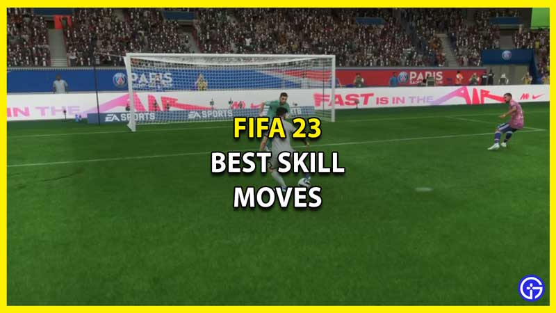 Best Skill Moves in FIFA 23 How to Perform Them