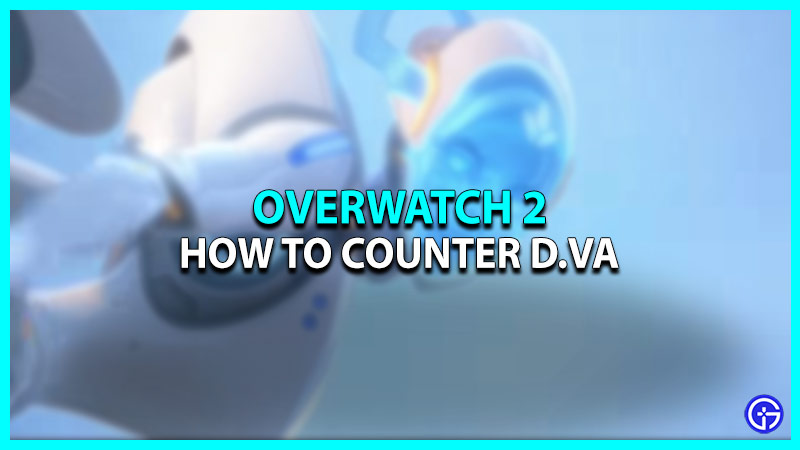 How to counter D.Va in Overwatch 2