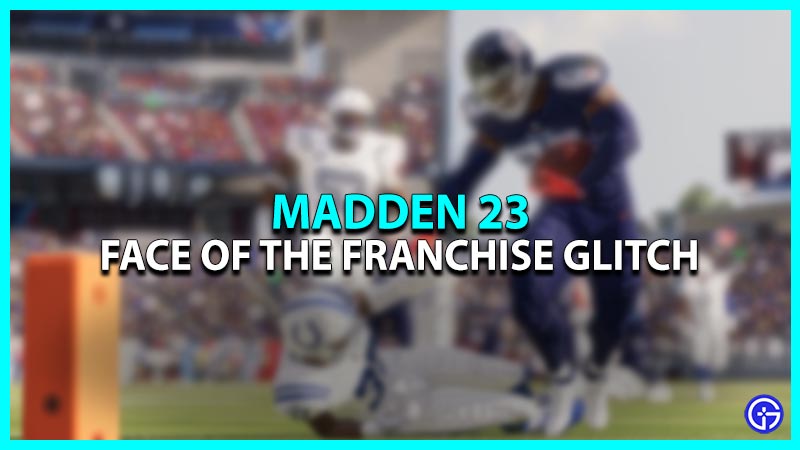 Face of the Franchise Glitch in Madden 23